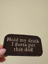 Load image into Gallery viewer, Hold My Drink I Gotta Pet This Dog Funny Dog Lover Embroidered Patch Hat Dog Mom Gift Hat